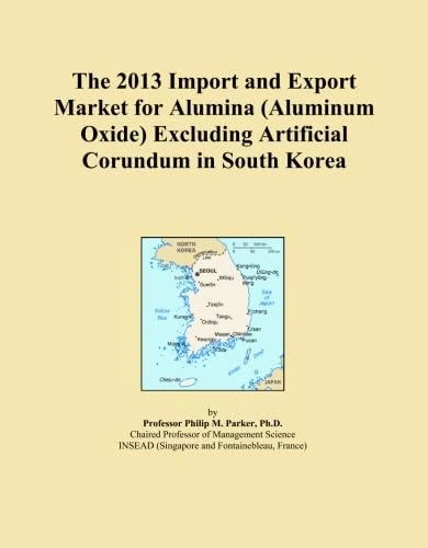 The 2013 Import and Export Market for Alumina (Aluminum Oxide) Excluding Artificial Corundum in South Korea