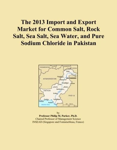 The 2013 Import and Export Market for Common Salt, Rock Salt, Sea Salt, Sea Water, and Pure Sodium Chloride in Pakistan