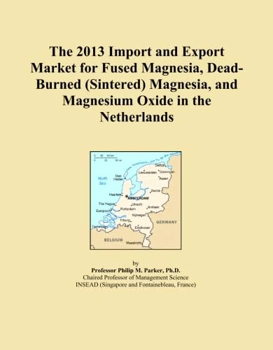 The 2013 Import and Export Market for Fused Magnesia, Dead-Burned (Sintered) Magnesia, and Magnesium Oxide in the Netherlands