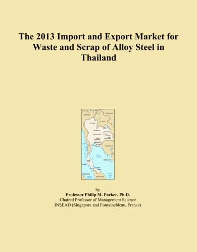 The 2013 Import and Export Market for Waste and Scrap of Alloy Steel in Thailand