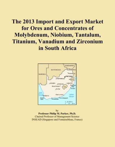 The 2013 Import and Export Market for Ores and Concentrates of Molybdenum, Niobium, Tantalum, Titanium, Vanadium and Zirconium in South Africa