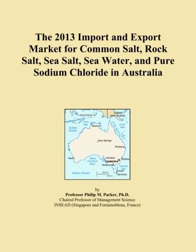 The 2013 Import and Export Market for Common Salt, Rock Salt, Sea Salt, Sea Water, and Pure Sodium Chloride in Australia