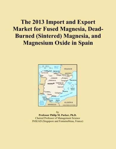 The 2013 Import and Export Market for Fused Magnesia, Dead-Burned (Sintered) Magnesia, and Magnesium Oxide in Spain