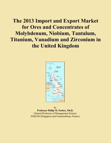 The 2013 Import and Export Market for Ores and Concentrates of Molybdenum, Niobium, Tantalum, Titanium, Vanadium and Zirconium in the United Kingdom