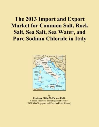 The 2013 Import and Export Market for Common Salt, Rock Salt, Sea Salt, Sea Water, and Pure Sodium Chloride in Italy