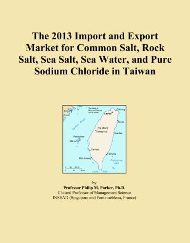 The 2013 Import and Export Market for Common Salt, Rock Salt, Sea Salt, Sea Water, and Pure Sodium Chloride in Taiwan