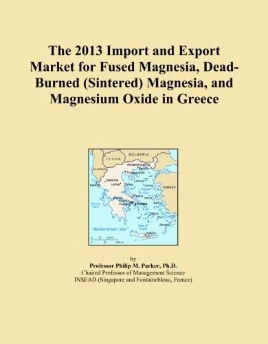 The 2013 Import and Export Market for Fused Magnesia, Dead-Burned (Sintered) Magnesia, and Magnesium Oxide in Greece