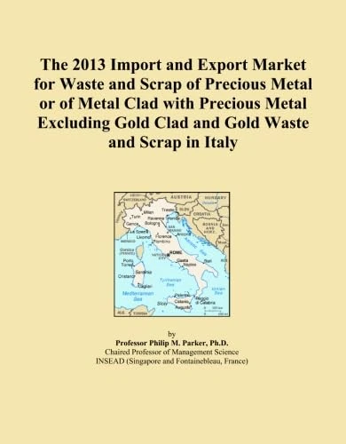 The 2013 Import and Export Market for Waste and Scrap of Precious Metal or of Metal Clad with Precious Metal Excluding Gold Clad and Gold Waste and Scrap in Italy