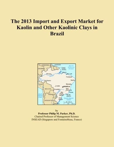 The 2013 Import and Export Market for Kaolin and Other Kaolinic Clays in Brazil