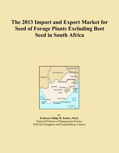 The 2013 Import and Export Market for Seed of Forage Plants Excluding Beet Seed in South Africa