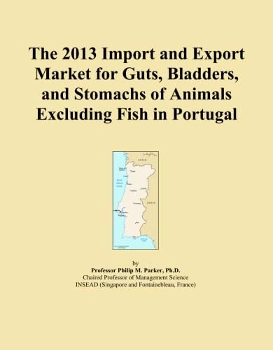 The 2013 Import and Export Market for Guts, Bladders, and Stomachs of Animals Excluding Fish in Portugal