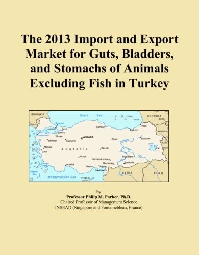 The 2013 Import and Export Market for Guts, Bladders, and Stomachs of Animals Excluding Fish in Turkey