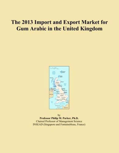 The 2013 Import and Export Market for Gum Arabic in the United Kingdom
