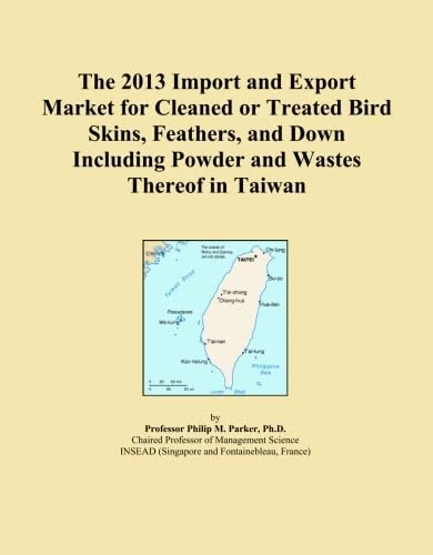The 2013 Import and Export Market for Cleaned or Treated Bird Skins, Feathers, and Down Including Powder and Wastes Thereof in Taiwan