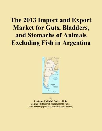 The 2013 Import and Export Market for Guts, Bladders, and Stomachs of Animals Excluding Fish in Argentina