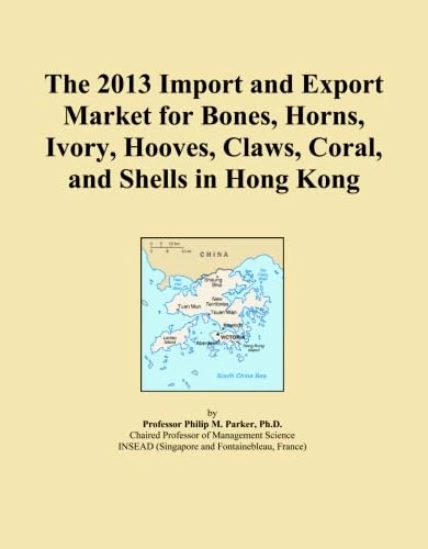 The 2013 Import and Export Market for Bones, Horns, Ivory, Hooves, Claws, Coral, and Shells in Hong Kong