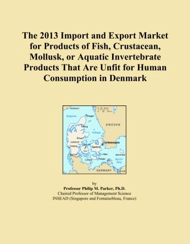 The 2013 Import and Export Market for Products of Fish, Crustacean, Mollusk, or Aquatic Invertebrate Products That Are Unfit for Human Consumption in Denmark