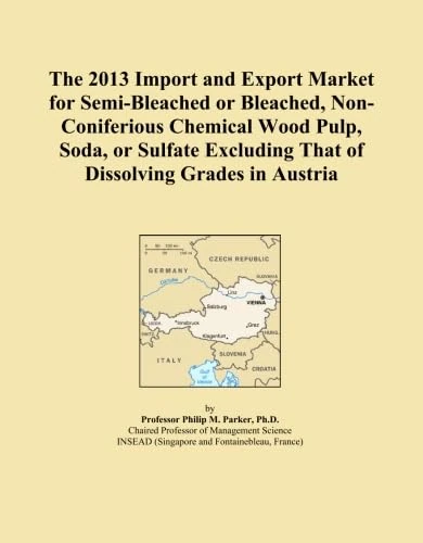 The 2013 Import and Export Market for Semi-Bleached or Bleached, Non-Coniferious Chemical Wood Pulp, Soda, or Sulfate Excluding That of Dissolving Grades in Austria