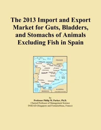 The 2013 Import and Export Market for Guts, Bladders, and Stomachs of Animals Excluding Fish in Spain