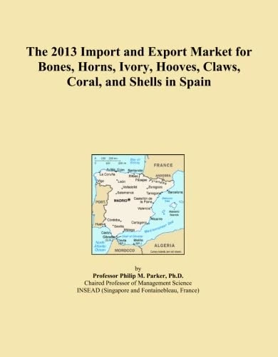 The 2013 Import and Export Market for Bones, Horns, Ivory, Hooves, Claws, Coral, and Shells in Spain