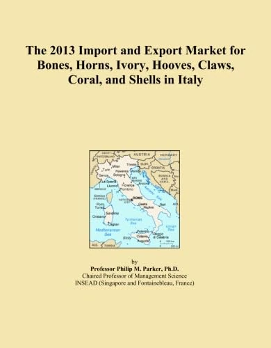 The 2013 Import and Export Market for Bones, Horns, Ivory, Hooves, Claws, Coral, and Shells in Italy