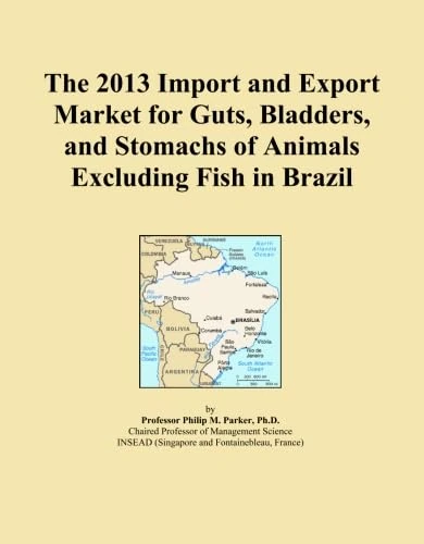 The 2013 Import and Export Market for Guts, Bladders, and Stomachs of Animals Excluding Fish in Brazil