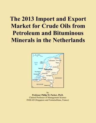 The 2013 Import and Export Market for Crude Oils from Petroleum and Bituminous Minerals in the Netherlands