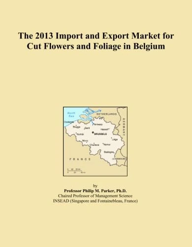 The 2013 Import and Export Market for Cut Flowers and Foliage in Belgium