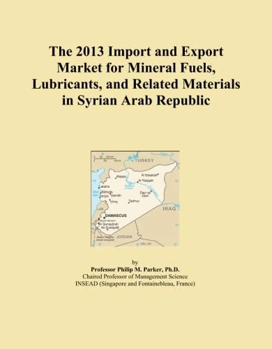 The 2013 Import and Export Market for Mineral Fuels, Lubricants, and Related Materials in Syrian Arab Republic