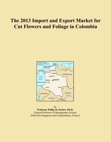 The 2013 Import and Export Market for Cut Flowers and Foliage in Colombia