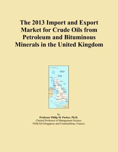 The 2013 Import and Export Market for Crude Oils from Petroleum and Bituminous Minerals in the United Kingdom