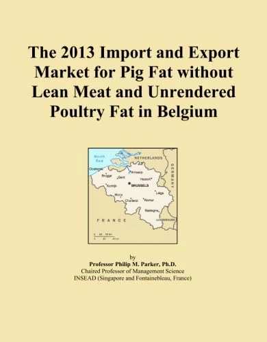 The 2013 Import and Export Market for Pig Fat without Lean Meat and Unrendered Poultry Fat in Belgium