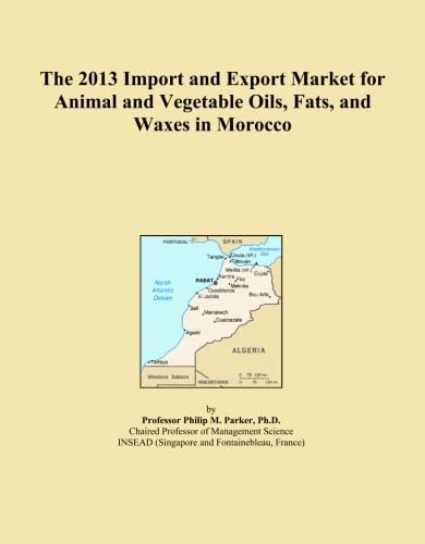 The 2013 Import and Export Market for Animal and Vegetable Oils, Fats, and Waxes in Morocco