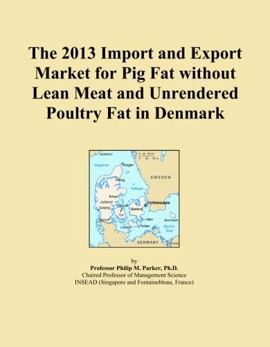 The 2013 Import and Export Market for Pig Fat without Lean Meat and Unrendered Poultry Fat in Denmark