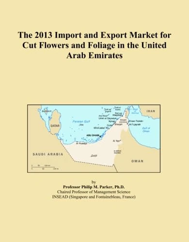 The 2013 Import and Export Market for Cut Flowers and Foliage in the United Arab Emirates