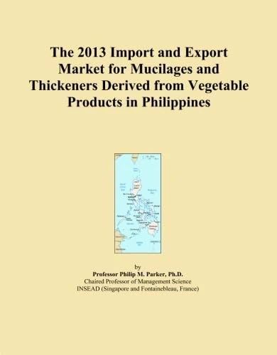 The 2013 Import and Export Market for Mucilages and Thickeners Derived from Vegetable Products in Philippines