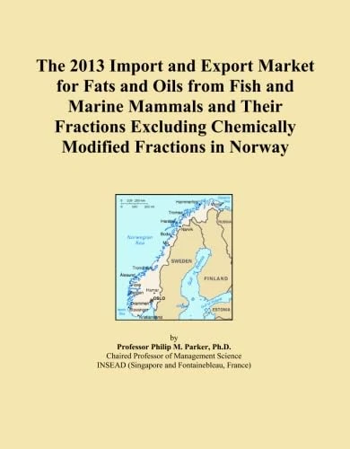 The 2013 Import and Export Market for Fats and Oils from Fish and Marine Mammals and Their Fractions Excluding Chemically Modified Fractions in Norway