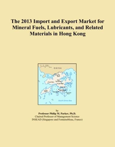 The 2013 Import and Export Market for Mineral Fuels, Lubricants, and Related Materials in Hong Kong