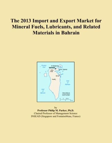 The 2013 Import and Export Market for Mineral Fuels, Lubricants, and Related Materials in Bahrain