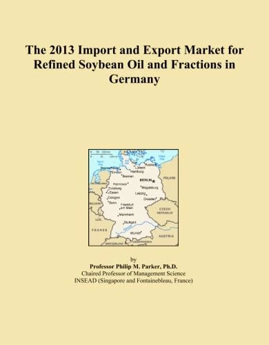 The 2013 Import and Export Market for Refined Soybean Oil and Fractions in Germany