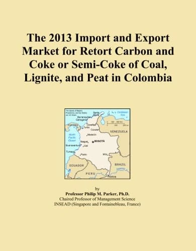 The 2013 Import and Export Market for Retort Carbon and Coke or Semi-Coke of Coal, Lignite, and Peat in Colombia
