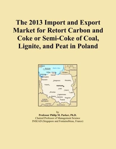 The 2013 Import and Export Market for Retort Carbon and Coke or Semi-Coke of Coal, Lignite, and Peat in Poland