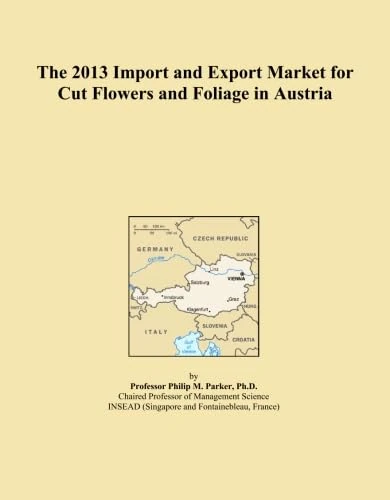 The 2013 Import and Export Market for Cut Flowers and Foliage in Austria