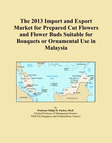 The 2013 Import and Export Market for Prepared Cut Flowers and Flower Buds Suitable for Bouquets or Ornamental Use in Malaysia