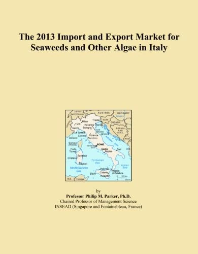 The 2013 Import and Export Market for Seaweeds and Other Algae in Italy