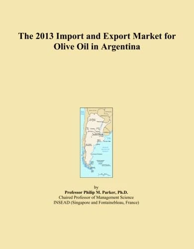 The 2013 Import and Export Market for Olive Oil in Argentina