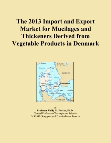 The 2013 Import and Export Market for Mucilages and Thickeners Derived from Vegetable Products in Denmark