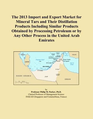 The 2013 Import and Export Market for Mineral Tars and Their Distillation Products Including Similar Products Obtained by Processing Petroleum or by Any Other Process in the United Arab Emirates