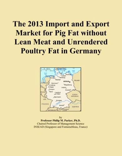 The 2013 Import and Export Market for Pig Fat without Lean Meat and Unrendered Poultry Fat in Germany