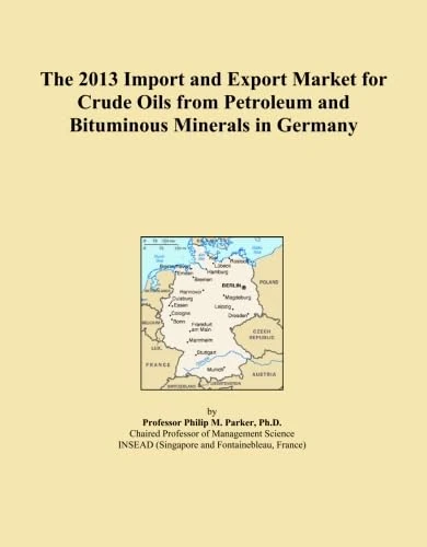 The 2013 Import and Export Market for Crude Oils from Petroleum and Bituminous Minerals in Germany